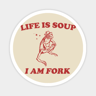 Life Is Soup I Am Fork Frog Graphic T Shirt, Unisex Funny Retro Shirt, Funny Frog Meme Tee, Vintage Magnet